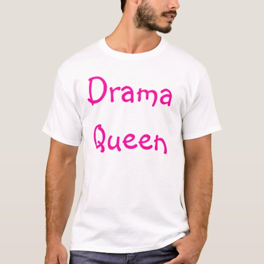 Drama-Königin T-Shirt (Vorderseite)