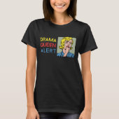 Drama Queen Alert T - Shirt (Vorderseite)