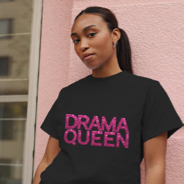 Drama Queen Hot Pink Glitzer T - Shirt