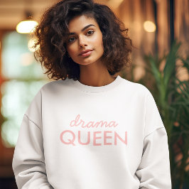 Drama Queen | Modernes, Niedliches Pink Stilvolles Sweatshirt