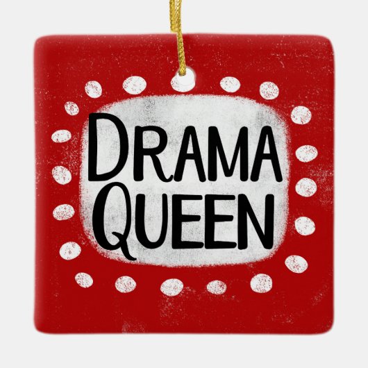 Drama Queen Ornament (Vorderseite)