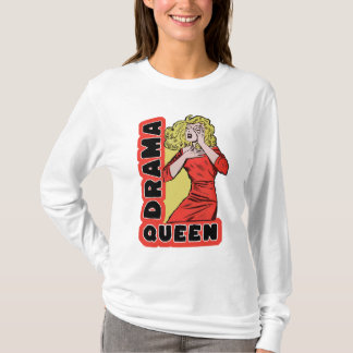 Drama Queen, weil alles mich zu sehr begeistert T-Shirt