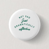 Dramatically Reflective Mood Button (Vorderseite)
