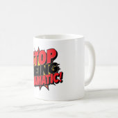 Dramatik ablegen! kaffeetasse (VorderseiteRechts)