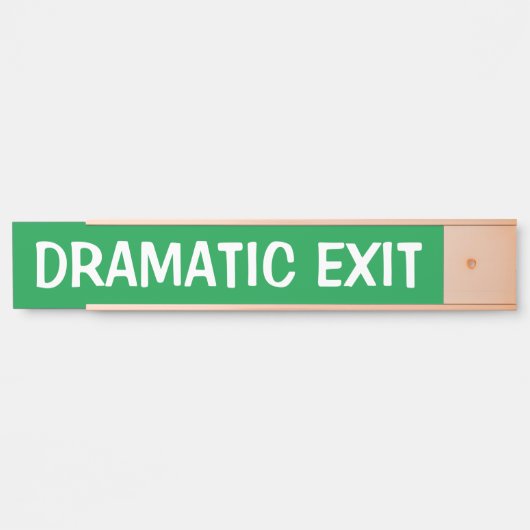 Dramatisches Exit Funny Sign Türschild (Vorderseite )