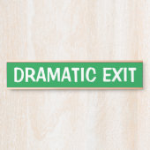 Dramatisches Exit Funny Sign Türschild (Vorderseite )