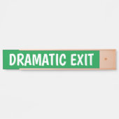 Dramatisches Exit Funny Sign Türschild (Vorderseite )