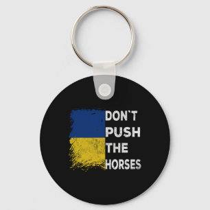 Dräng die Pferde nicht Ukraine-Flagge 1  Schlüsselanhänger