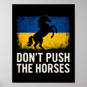 Dräng die Pferde nicht - Ukraine-Flagge Trotzig Bo Poster