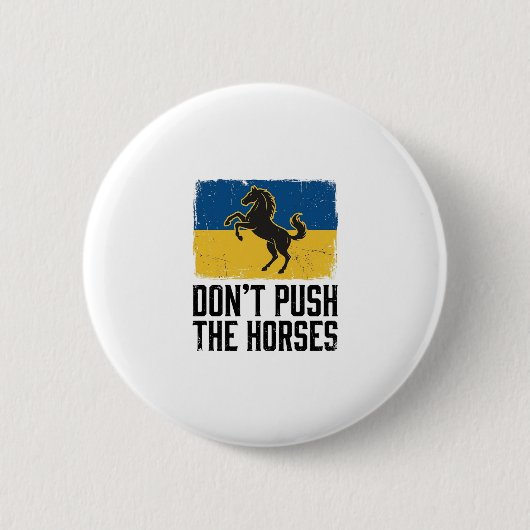 Dräng die Pferde nicht Vintage Pferd Button (Vorderseite)