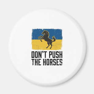 Dräng die Pferde nicht Vintage Pferd Magnet