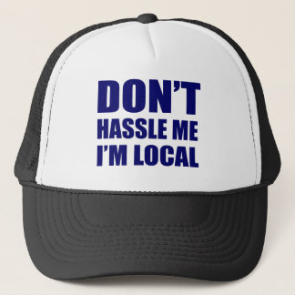 Drangsaliere nicht ich, den ich lokal bin truckerkappe