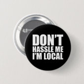 Drangsaliere nicht ich, den ich lokal bin, was button (Vorne & Hinten)