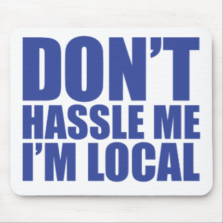 Drangsaliere nicht ich, den ich lokal bin, was mousepad