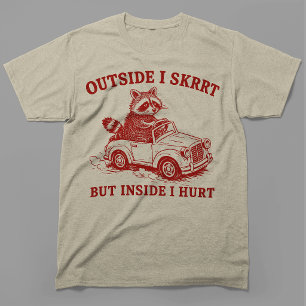 Draußen skrrt ich, aber drinnen schmerzt es Waschb T-Shirt