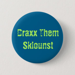 Draxx Them Sklounst Button