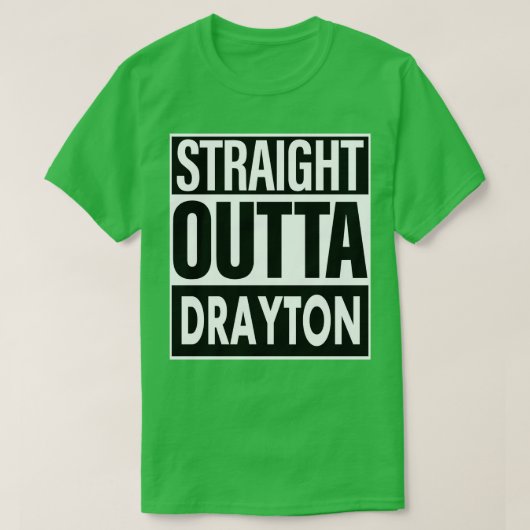 Drayton Name Straight Outta Drayton T-Shirt (Design vorne)