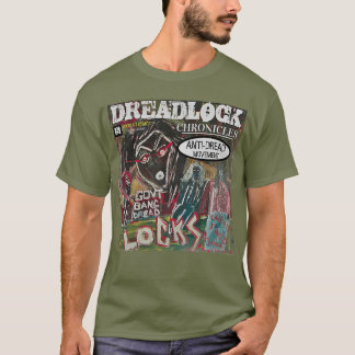 DREADLOCK CHRONICLES ANTIDREAD BEWEGUNG T-Shirt