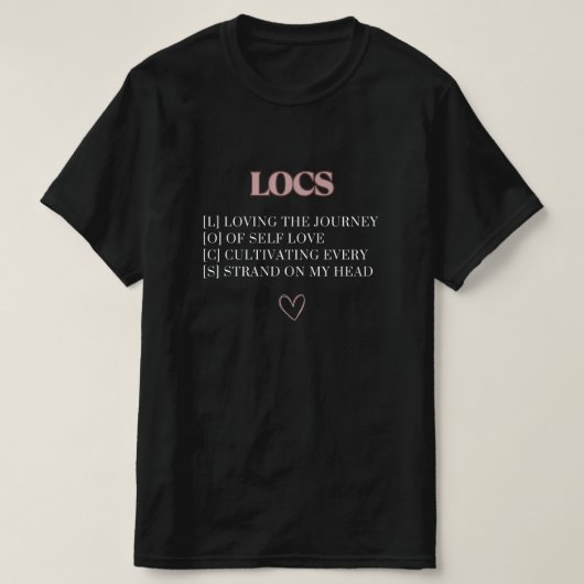 Dreadlock Journey Loc's Definition Custom T-Shirt (Design vorne)