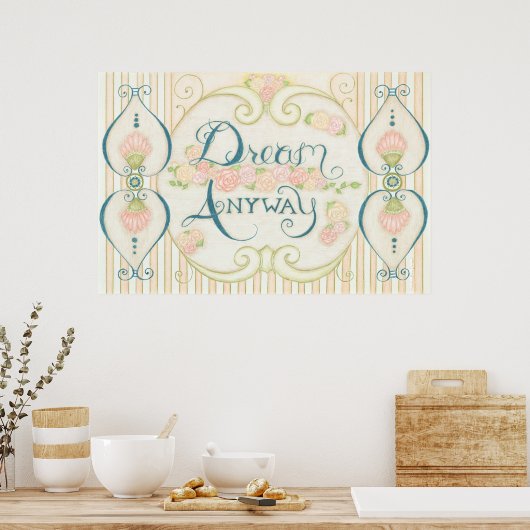 Dream Anyway Poster (Küche)