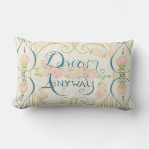 Dream Anyway Throw Kissen