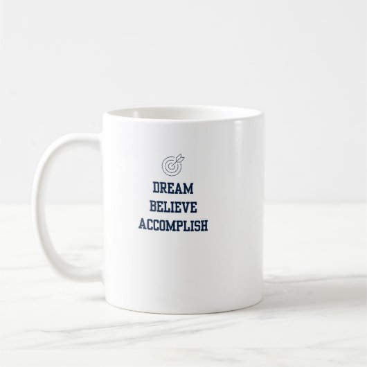 Dream Beleive Accomplish Kaffeetasse (Links)