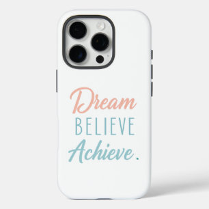 Dream Believe Achieve iPhone 16 Pro Hülle