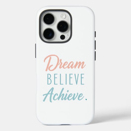 Dream Believe Achieve Case-Mate iPhone Hülle (Rückseite)