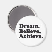 Dream Believe Achieve Magnet (Vorderseite/Rückseite)