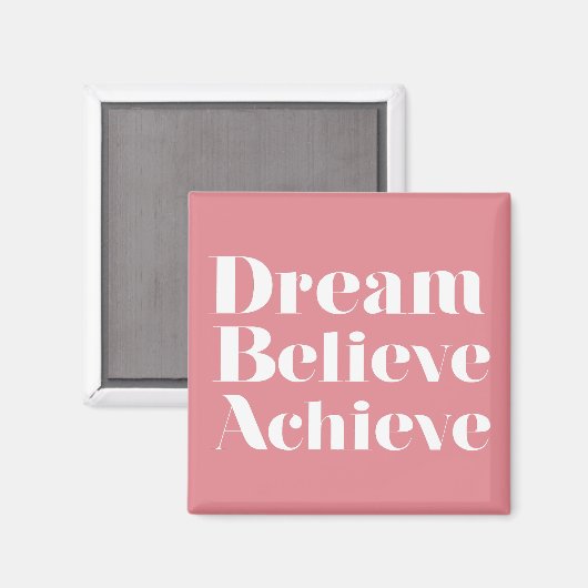 Dream Believe Achieve Magnet (Vorderseite/Rückseite)