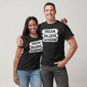 Dream Believe Achieve T-Shirt (Unisex)