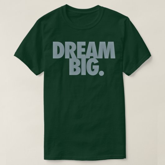 Dream Big 10 T-Shirt (Design vorne)
