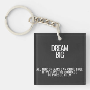Dream Big Acrylic Schlüsselanhänger