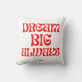 Dream Big Always Kissen