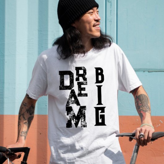 Dream Big Black Grunge Typografie Inspirierend Zit T-Shirt