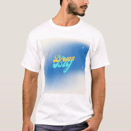 Dream Big Blue T-Shirt