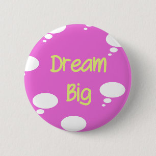 Dream Big Button
