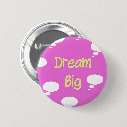 Dream Big Button (Vorne & Hinten)
