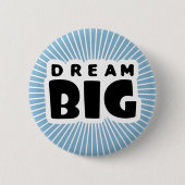 Dream Big Button (Vorderseite)