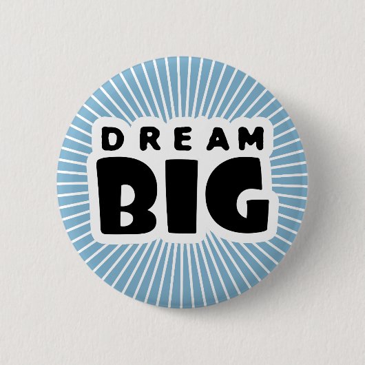 Dream Big Button (Vorderseite)