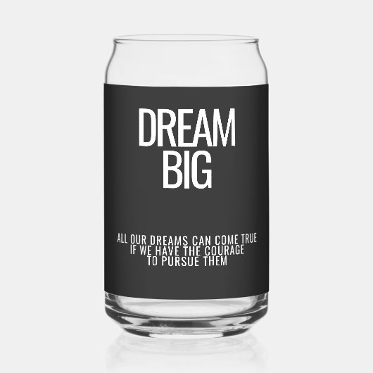 Dream Big Can Glass Dosenglas (Rückseite)