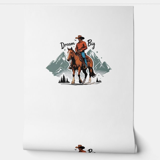 Dream Big - Cowboy Reiten Tapete (Abrollen)