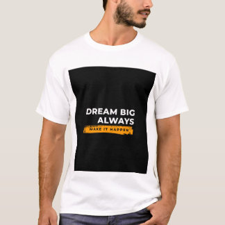 Dream Big design T-shirt