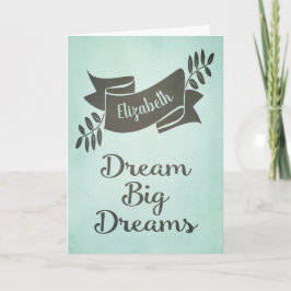 Dream Big Dreams Abschluss Herzlichen Glückwunsch  Karte