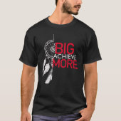 Dream Big erreicht mehr Träumerei Grafik T-Shirt (Vorderseite)