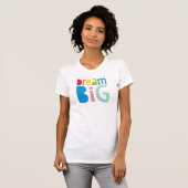DREAM BIG farbige Regenbogentypografie fett hell T-Shirt (Vorne ganz)