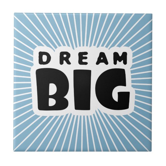 Dream Big Fliese (Vorderseite)