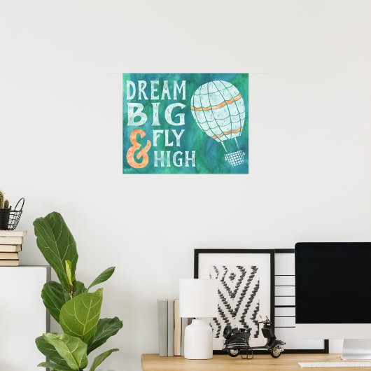 Dream Big Fly High Hot Air Ballon Blue Green Poster (Heimbüro)