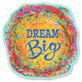 Dream Big Fun farbenfrohe Trendy Inspirivity Stick Aufkleber (Vorderseite)