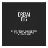 Dream Big Glossy Poster (Vorderseite)